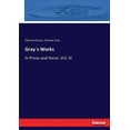 thumbnail image 1 of GrayÂ´s Works: In Prose and Verse. Vol. IV, (Paperback), 1 of 1