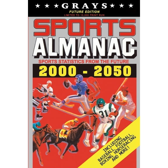 Grays Sports Almanac: Sports Statistics From The Future 2000-2050 [Future Edition - LIMITED TO 10,000 PRINT RUN], (Paperback)