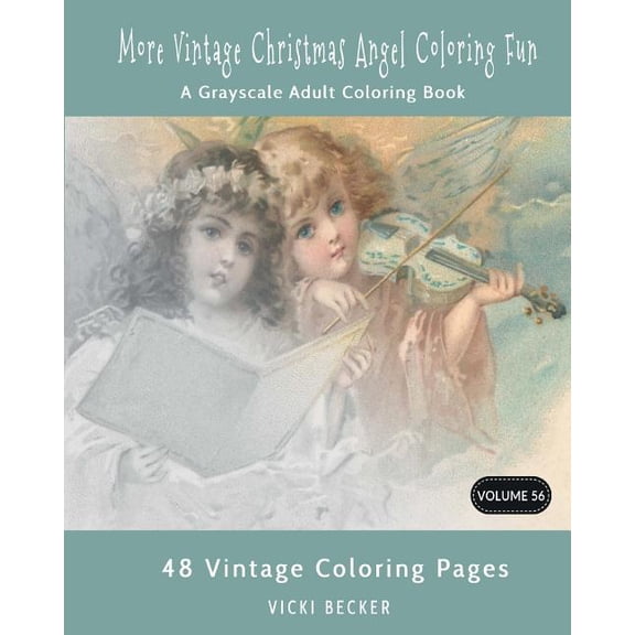 Grayscale Coloring Books: More Vintage Christmas Angel Coloring Fun: A Grayscale Adult Coloring Book (Paperback)