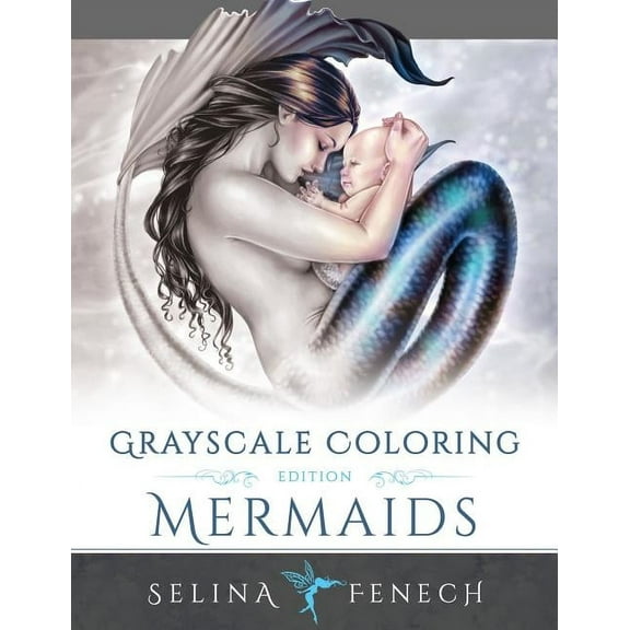 Grayscale Coloring Books by Selina Mermaids Grayscale Coloring Edition, Book 7, (Paperback)