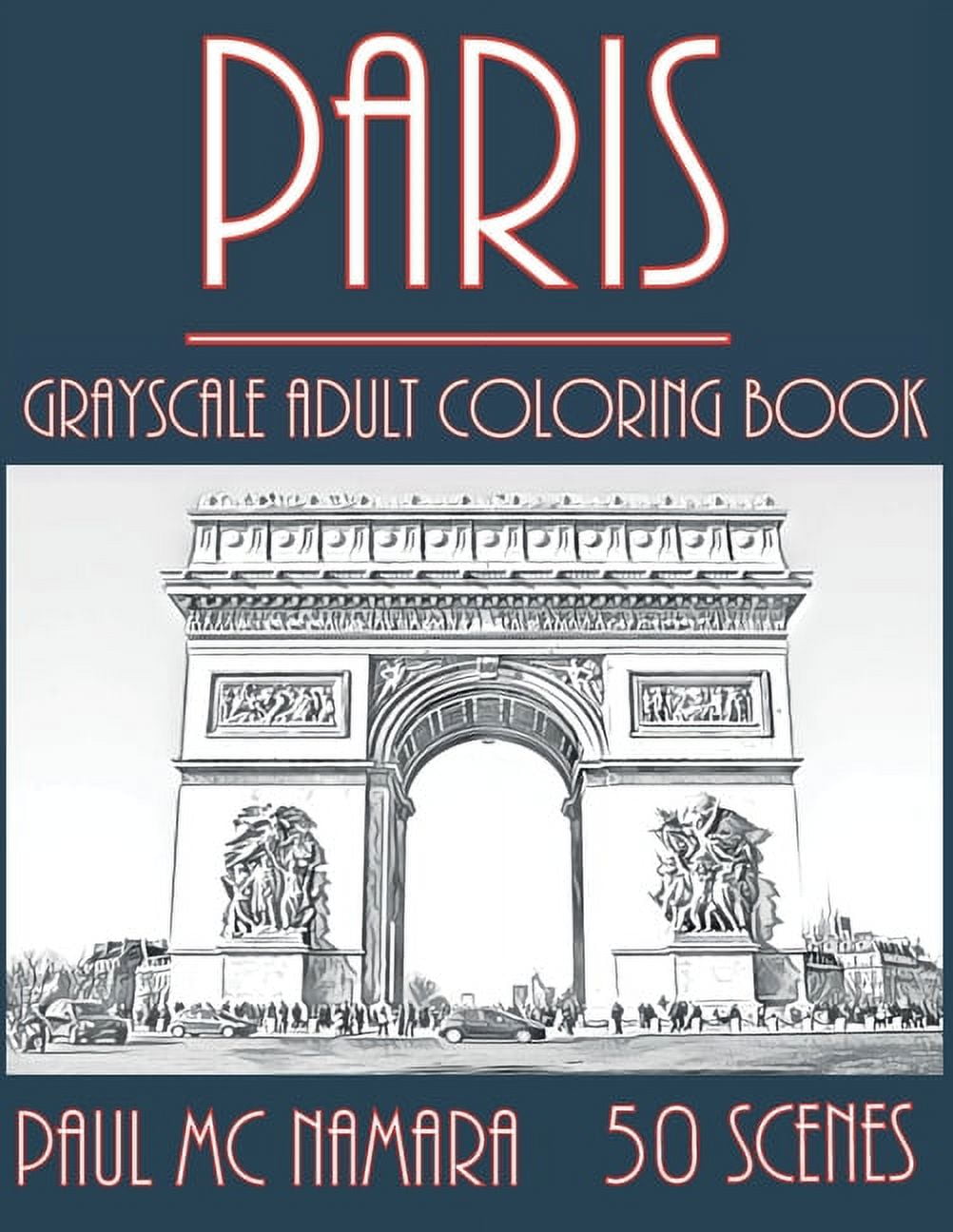 Grayscale Coloring Trips: Paris Grayscale: Adult Coloring Book (Paperback)