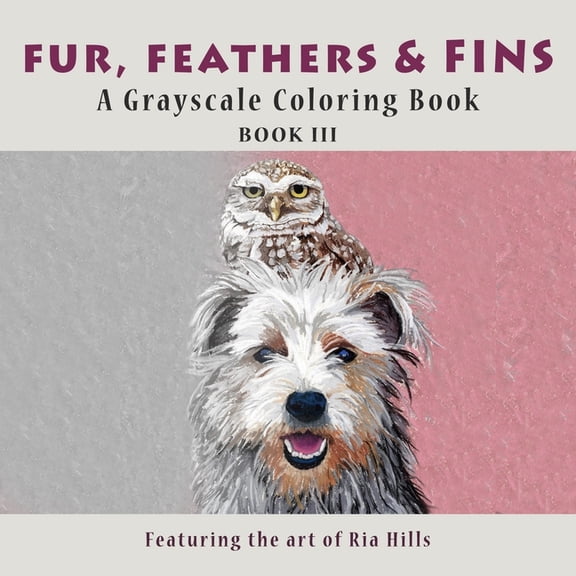 Grayscale Coloring Workbooks: Fur, Feathers & Fins : A Grayscale Coloring Book (Series #3) (Paperback)