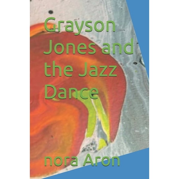 Grayson Jones and the Great Debate Good Grayson Jones and the Jazz Dance, Book 5, (Paperback)