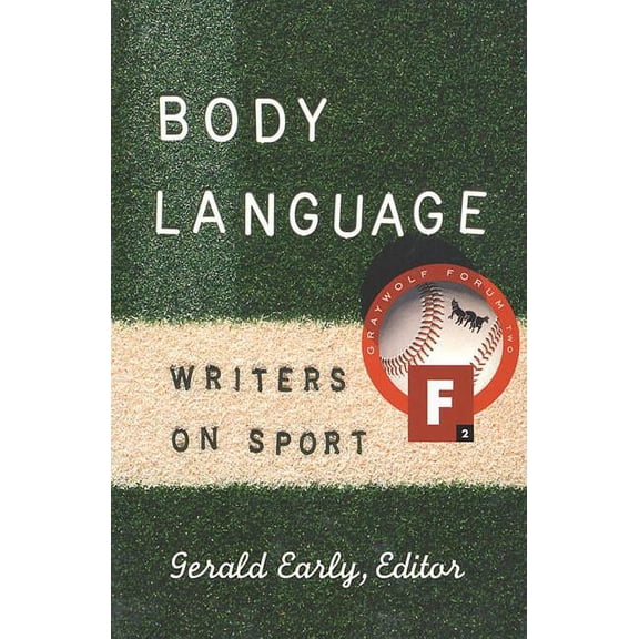 Graywolf Forum: Body Language : Writers on Sport (Series #2) (Paperback)
