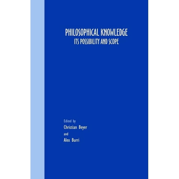 Grazer Philosophische Studien Philosophical Knowledge: Its Possibility and Scope, Book 74, (Paperback)
