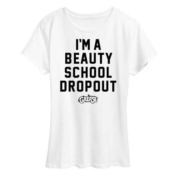 Grease - I'm a Beauty School Dropout - Women's Short Sleeve Graphic T-Shirt