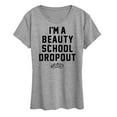 thumbnail image 1 of Grease - I'm a Beauty School Dropout - Women's Short Sleeve Graphic T-Shirt, 1 of 5