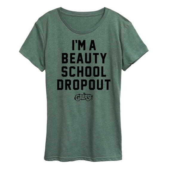 Grease - I'm a Beauty School Dropout - Women's Short Sleeve Graphic T-Shirt