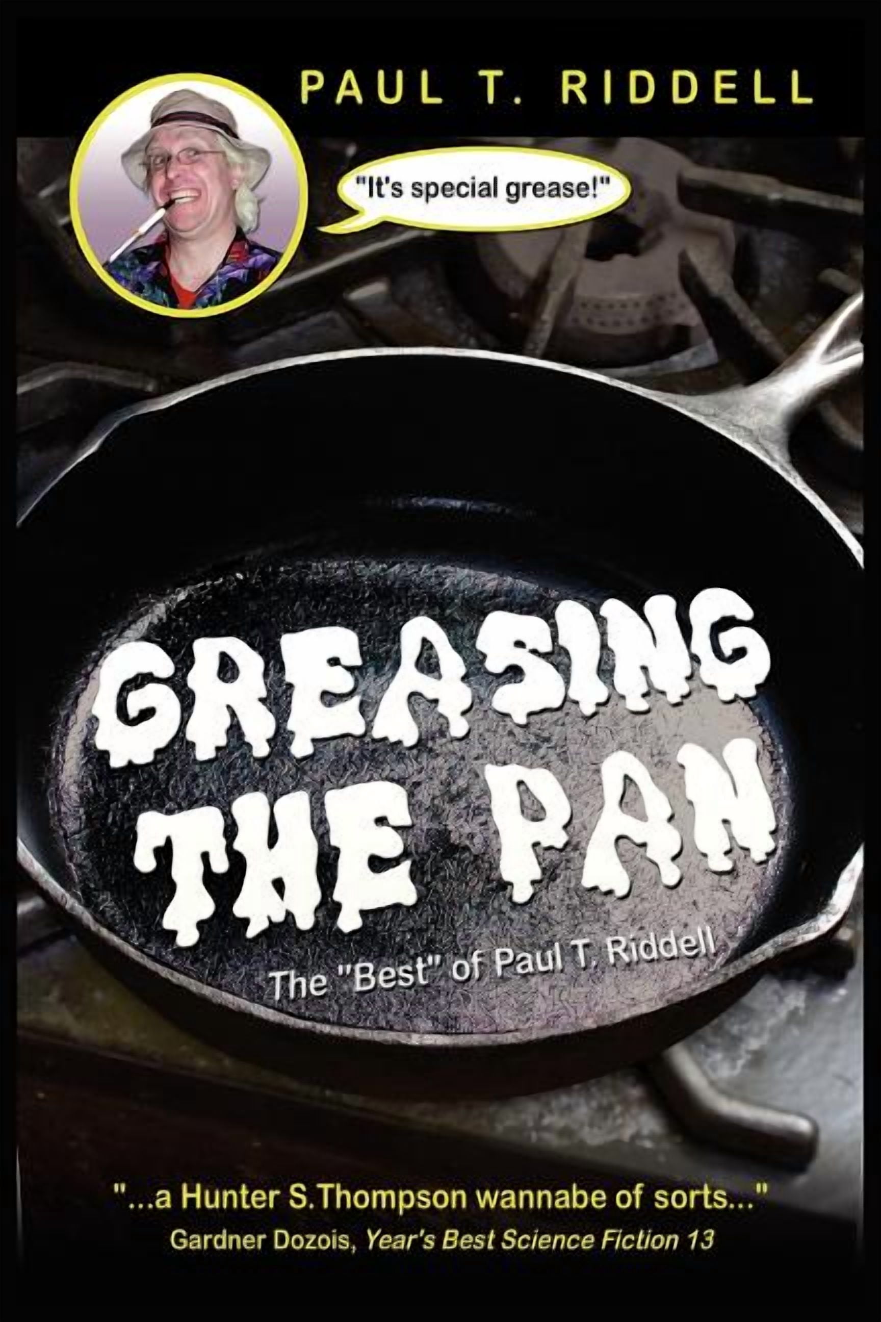 Greasing the Pan: The "Best" of Paul T. Riddell (Paperback)