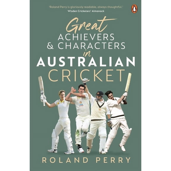 Great AUSTRALIAN Cricket Achievers and Characters (Paperback)