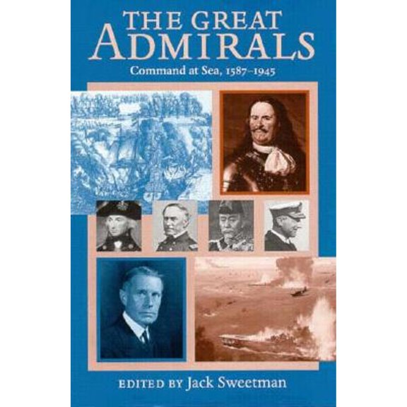 Pre-Owned Great Admirals : Command at Sea, 1587-1945
