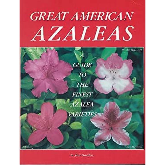 Pre-Owned Great American Azaleas : A Guide to the Finest Azalea Varieties 9780961591205 Used