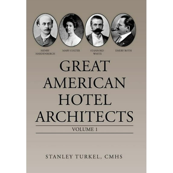 Great American Hotel Architects: Volume 1 (Hardcover)
