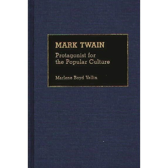 Great American Orators Mark Twain: Protagonist for the Popular Culture, (Hardcover)