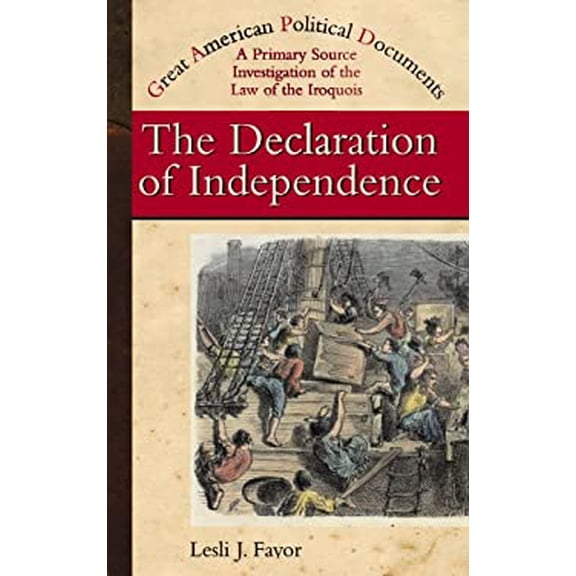 Pre-Owned The Declaration of Independence: A Primary Source Investigation into the Action of the Second Continental Congress (Great American Political Documents) (Unknown) 0823938026 9780823938025