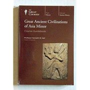 Great Ancient Civilizations of Asia Minor, Ancient & Medieval History, The Great Courses, Teaching Company Parts 1 & 2