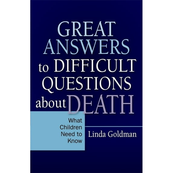 Great Answers to Difficult Questions about Death: What Children Need to Know, (Paperback)