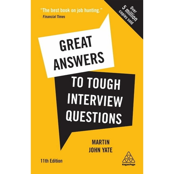 Great Answers to Tough Interview Questions: Your Comprehensive Job Search Guide with Over 200 Practice Interview Questions (Paperback)