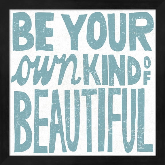 Great Art Now Be Your Own Kind of Beautiful Teal by Michael Mullan Framed Wall Art 13"W x 13"H