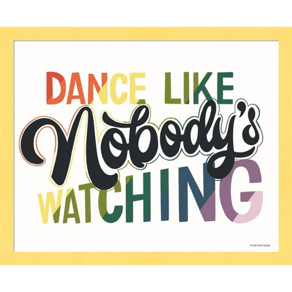 Great Art Now Dance Like Nobody's Watching by Lady Louise Designs, Framed Wall Art, 21.5W x 17.5H