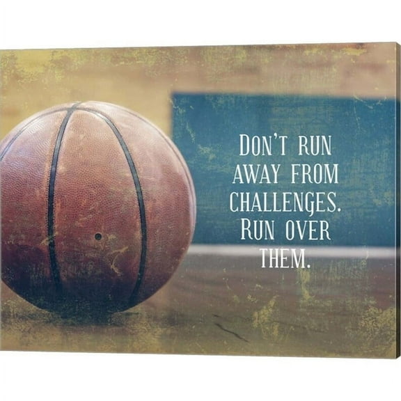 Great Art Now Don't Run Away From Challenges - Basketball by Sports Mania Canvas Wall Art 20W x 16H