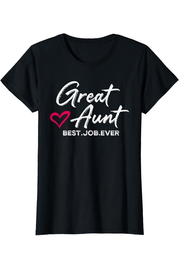 Great Aunt Best. Job. Ever. Auntie Cute Mothers Day Gifts T-Shirt