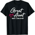 thumbnail image 1 of Great Aunt Best. Job. Ever. Auntie Cute Mothers Day Gifts T-Shirt, 1 of 3