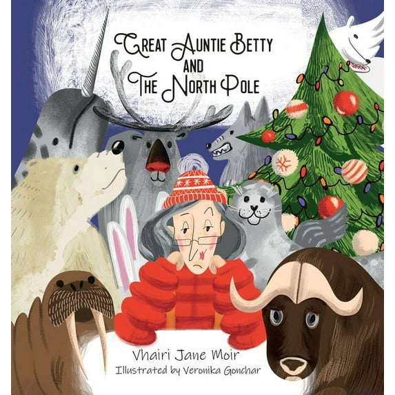 Great Auntie Betty and the North Pole, (Paperback)