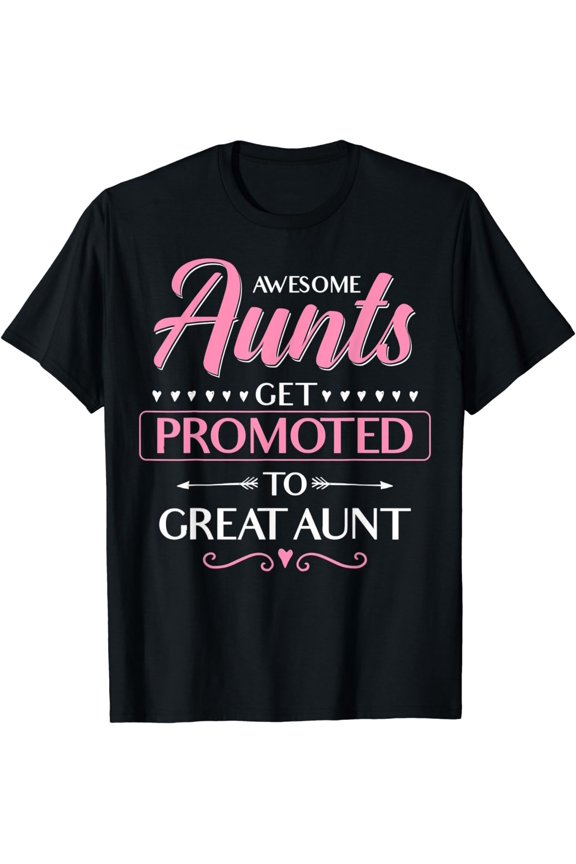 Great Auntie Promoted To Great Aunt Promoted To Great Aunt T-Shirt
