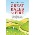 thumbnail image 1 of Great Bales of Fire: More Tales of a Country Fireman (Paperback), 1 of 1