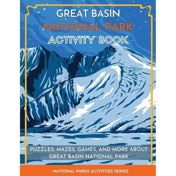 National Parks Activities Great Basin National Park Activity Book: Puzzles, Mazes, Games, and More about Great Basin National Park, (Paperback)