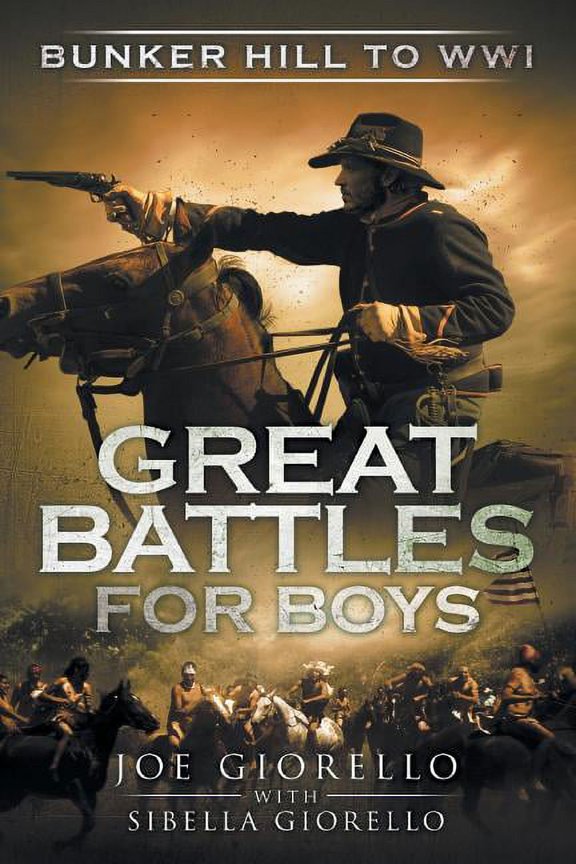 Great Battles for Boys: Bunker Hill to WWI (Paperback)