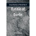 thumbnail image 1 of Great Battles of World War Two - Battle of Berlin (Paperback), 1 of 1