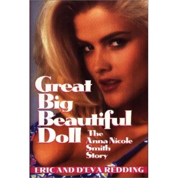 Pre-Owned Great Big Beautiful Doll: The Anna Nicole Smith Story (Hardcover) by Eric Redding, D'Eva Redding