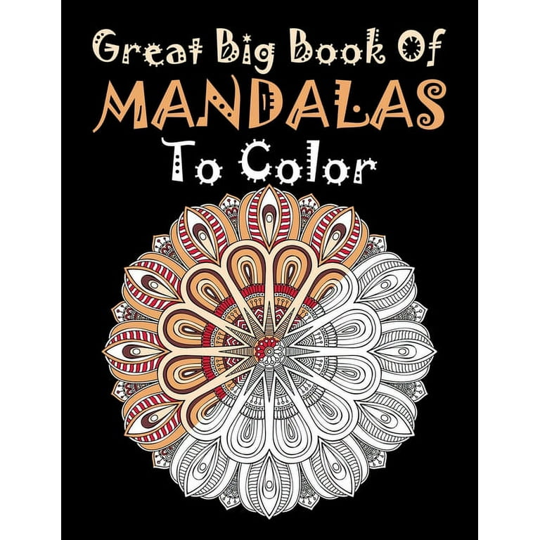 Great Big Book Of Mandalas To Color: Adult Coloring Book 55 Beautiful  Mandalas for Stress Relief and Relaxation . Adult Coloring Book Mandalas  Imag (Large Print / Paperback)