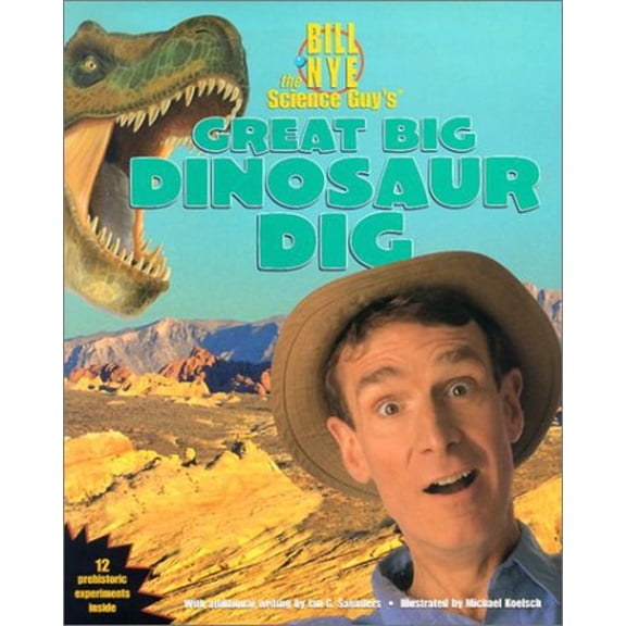 Pre-Owned Bill Nye the Science Guy's Great Big Dinosaur Dig (Hardcover) 9780786824724