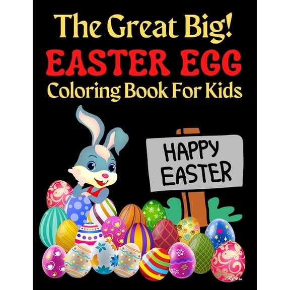 The Great Big Easter Egg Coloring Book For Kids : A Big Collection of Fun and Easy Happy Easter Eggs Coloring Pages for Kids, Toddlers and Preschool! (Paperback)