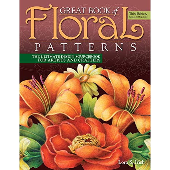 Pre-Owned Great Book of Floral Patterns, Third Edition, Revised and Expanded: The Ultimate Design Sourcebook for Artists and Crafters (Paperback) 1565239253 9781565239258
