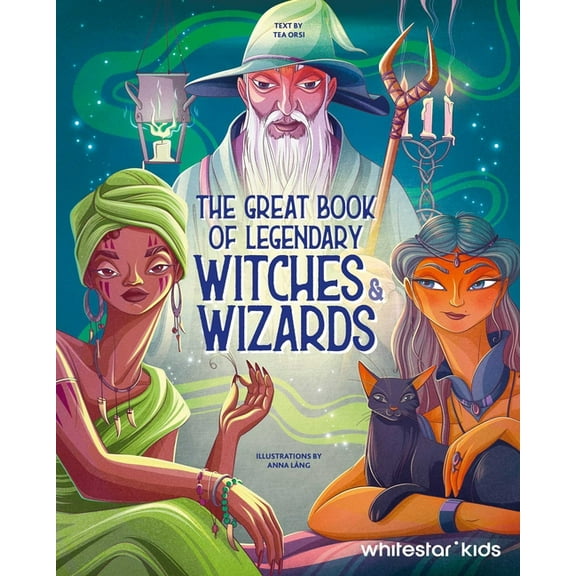 The Great Book of Legendary Witches & Wizards, (Hardcover)