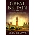 thumbnail image 1 of Great Britain: A Concise Overview of The History of Great Britain - Including the English History, Irish History, Welsh , (Paperback), 1 of 1