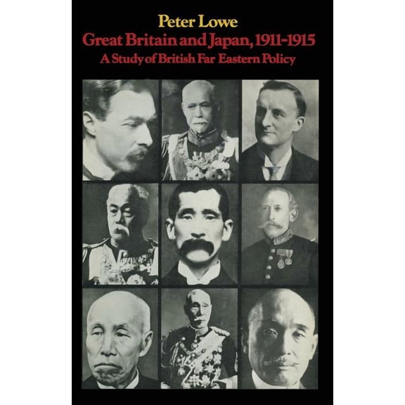 Great Britain and Japan 191115: A Study of British Far Eastern Policy