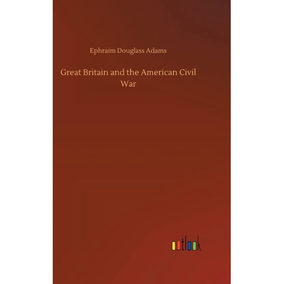 Great Britain and the American Civil War (Hardcover)