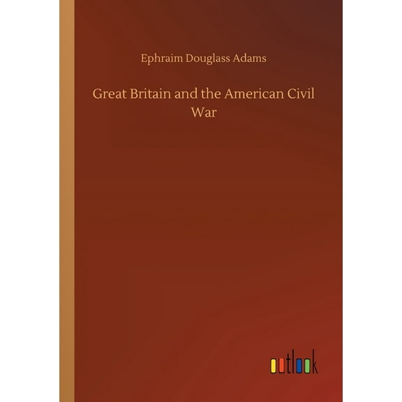 Great Britain and the American Civil War (Paperback)