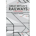 thumbnail image 1 of Great Britain's Railways : A New History (Paperback), 1 of 1