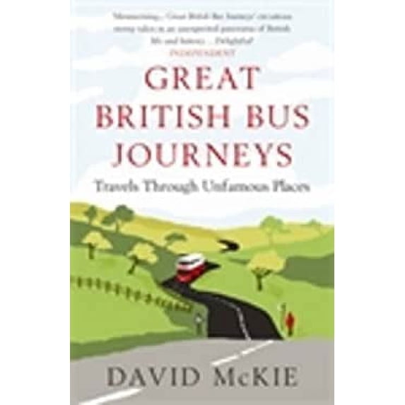 Pre-Owned Great British Bus Journeys : Travels Through Unfamous Places 9780857893765