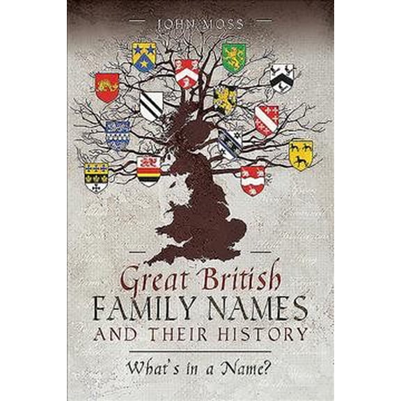 Pre-Owned Great British Family Names and Their History: What's in a Name? (Paperback) by John Moss