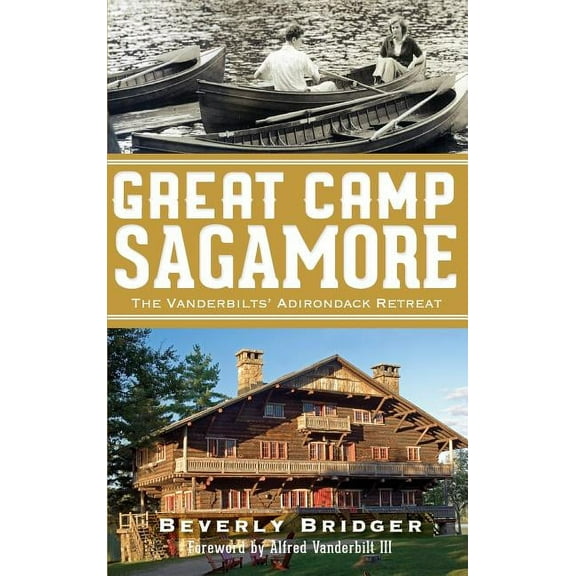 Great Camp Sagamore: The Vanderbilts' Adirondack Retreat (Revised) (Hardcover)