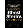 thumbnail image 1 of Pre-Owned Great Canadian Ghost Stories: Legendary Tales of Hauntings from Coast to Coast (Paperback) 1771512792 9781771512794, 1 of 1