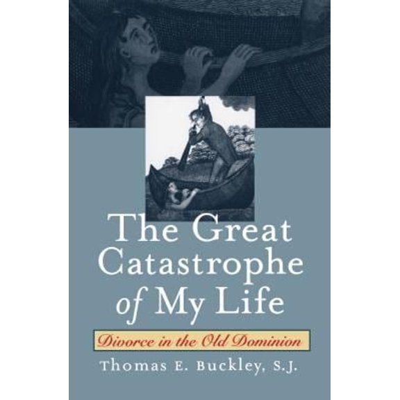 Pre-Owned Great Catastrophe of My Life: Divorce in the Old Dominion (Hardcover) 0807827126 9780807827123
