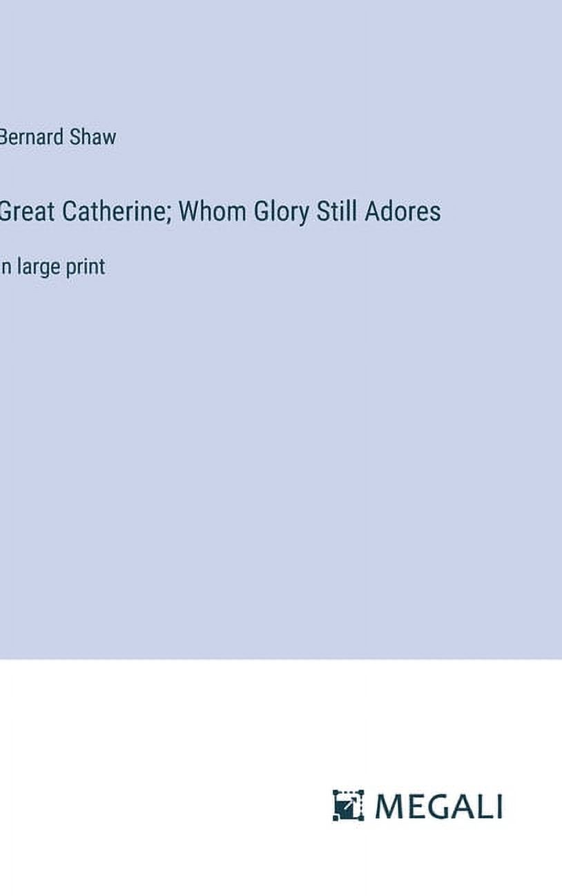 Great Catherine; Whom Glory Still Adores in large print (Hardcover